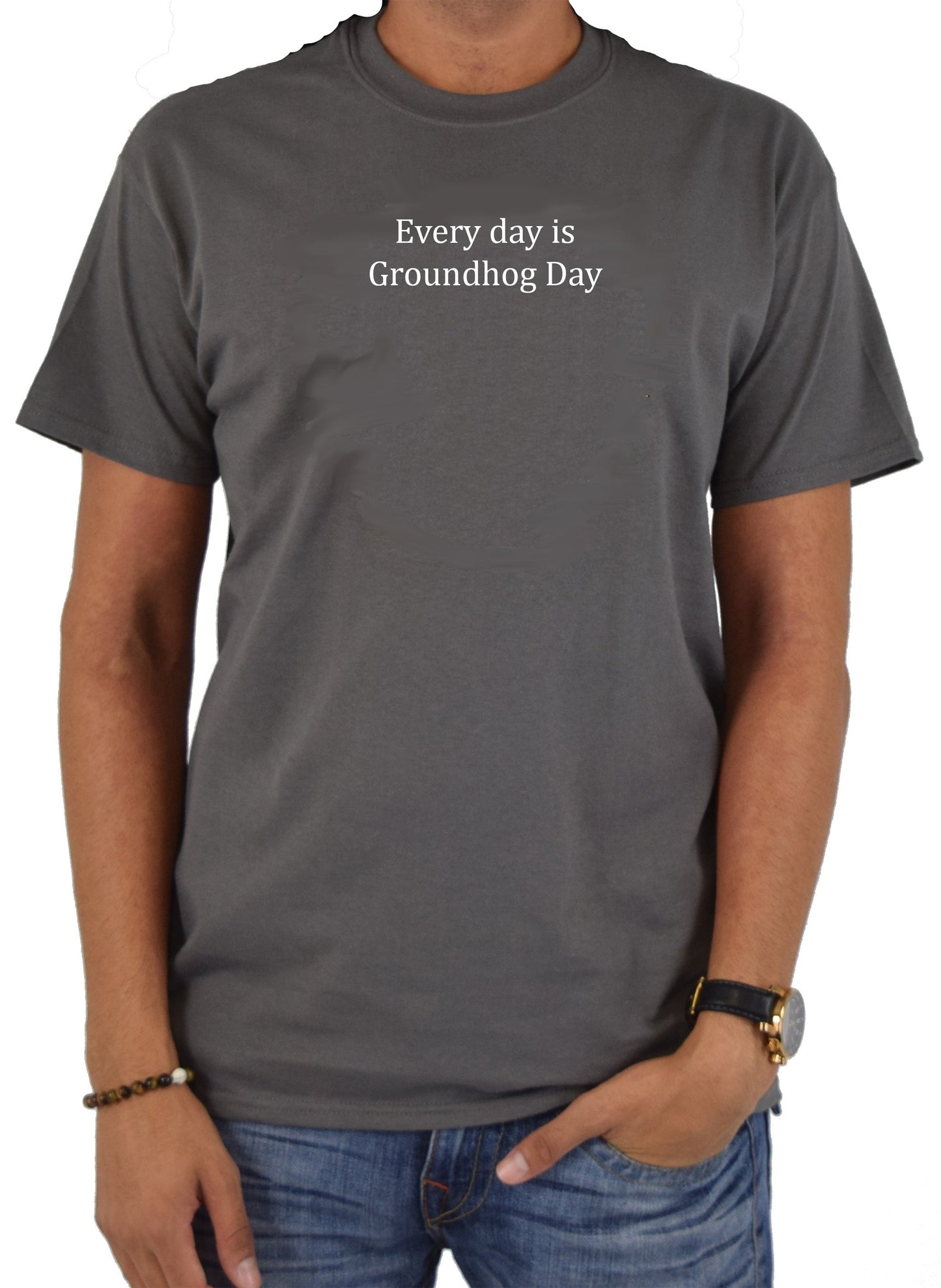 Every day is Groundhog Day T-Shirt